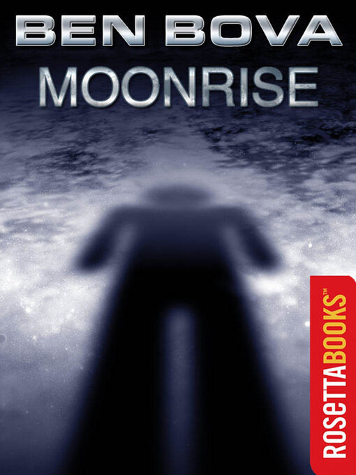 Title details for Moonrise by Ben Bova - Available